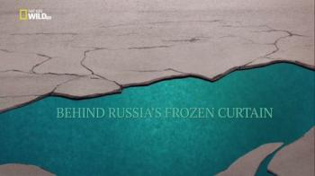 За ледяным покровом России / Behind Russia's Frozen Curtain VO