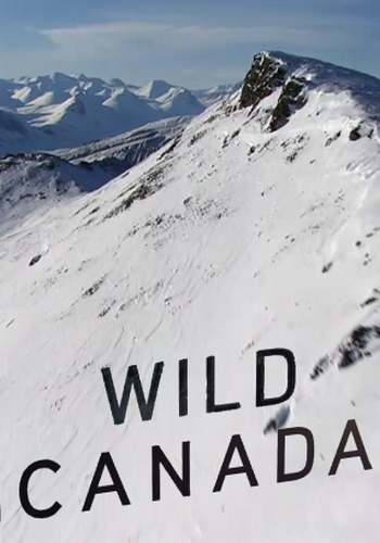 Дикая Канада: Легенды Севера / Wild Canada VO