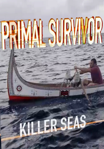 Инстинкт выживания. Моря-убийцы / Primal survivor. Killer seas VO