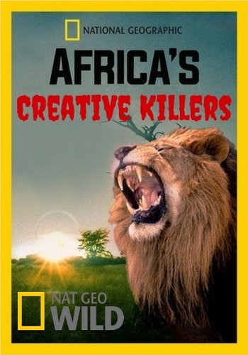 Африка. Убийцы с фантазией (1-3 серии из 3) / NAT GEO WILD. Africa's Creative Killers VO