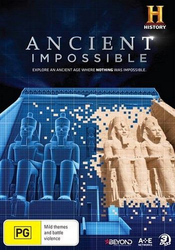 Невероятные проекты древнего мира (1-10 серии из 10) / History. Ancient Impossible DUB