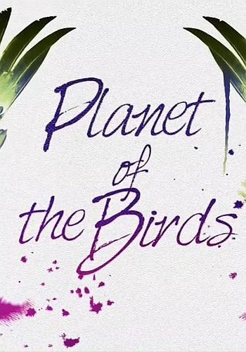 Планета птиц / Planet of the Birds VO