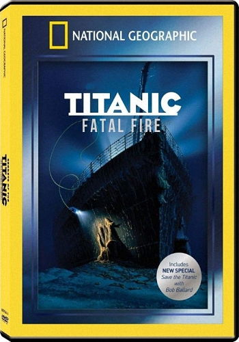 Титаник: Роковой пожар / National Geographic. Titanic's: Fatal Fire VO