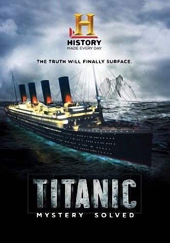 Титаник: Тайна раскрыта / History. Titanic at 100: Mystery Solved DVO