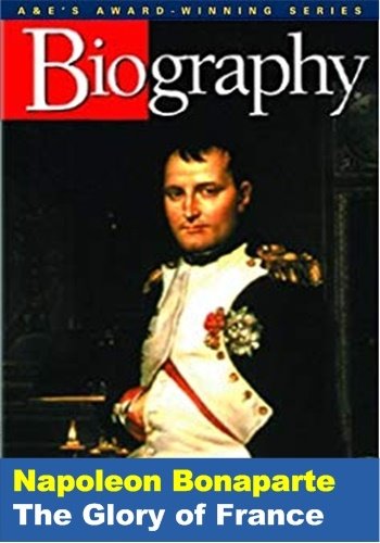 Биография. Наполеон Бонапарт: Слава Франции / Biography. Napoleon Bonaparte: The Glory of France DUB