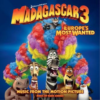 OST Мадагаскар 3 / Madagascar 3: Europe's Most Wanted