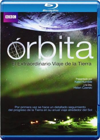 BBC: Орбита: Необыкновенное путешествие планеты Земля (3 серии из 3) / BBC: Orbit: Earth's Extraordinary Journey