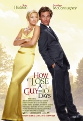 Как Отделаться от Парня за 10 Дней / How to Lose a Guy in 10 Days