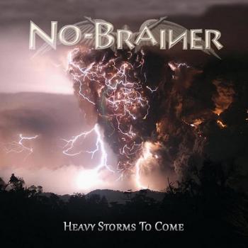 No Brainer - Heavy Storms To Come